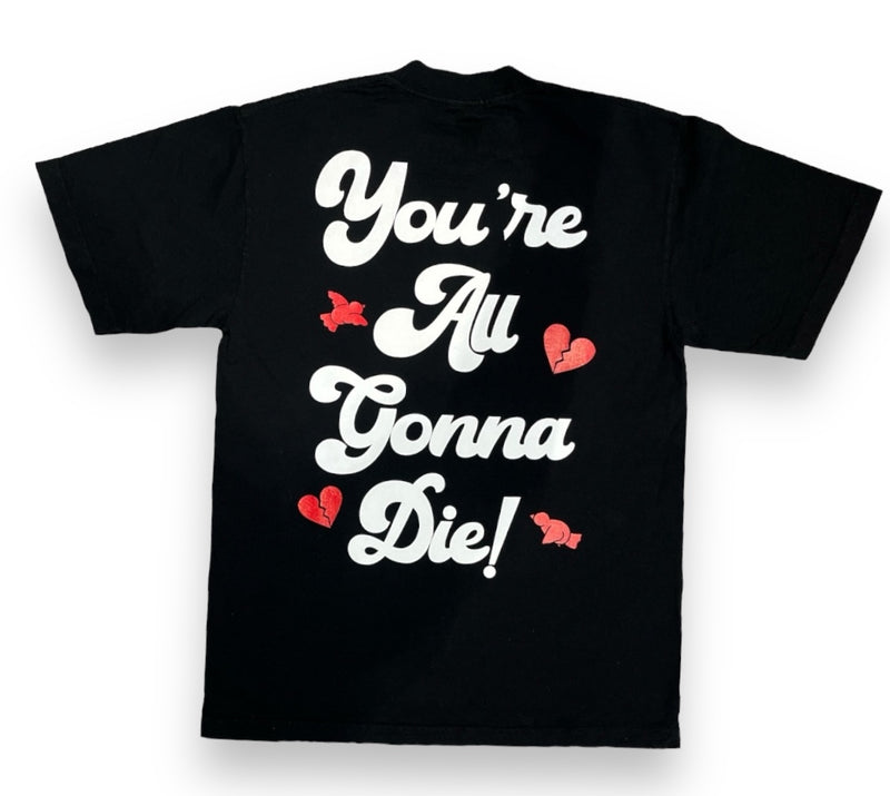 Yumm 'You’re All Gonna Die' T-Shirt - FRESH N FITTED-2 INC